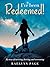 I’ve been Redeemed!: My story of surviving, thriving, and overcoming