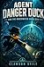 Agent Danger Duck: And the Underwater Dome City