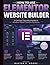 How to Use Elementor Website Builder: A Concise Theoretical Guide to Modern Web Creation Systems (The Web Systems & Design for Beginners)