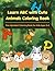 Learn ABC with Cute Animals Coloring Book: Fun Alphabet Coloring Book for Kids Ages 3–5