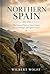 Northern Spain Travel Guide 2026: The Curated Path to Green Coasts, Starred Villages, and Quiet Luxury