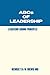 ABCs OF LEADERSHIP: LEADERSHIP GUIDING PRINCIPLES
