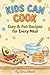 Kids Can Cook: Easy And Fun Recipes For Every Meal