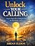 Unlock Your Calling: A Step...