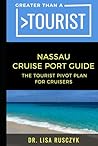 Greater Than a Tourist Nassau Cruise Port Guide by Dr. Lisa Rusczyk Greater Than a Tourist Nassau Cruise Port Guide by Dr. Lisa Rusczyk