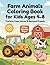 Farm Animals Coloring Book for Kids Ages 4–8: Tractors, Cows, Horses and Barnyard Friends