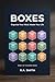 Boxes: Organize Your Mind, Master Your Life (The Boxes Series Book 1)