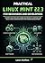 Practical Linux Mint 22.3 for Beginners and Developers: Master Linux Mint with Hands-On Projects, Command Line Skills, and a Complete Setup for Modern Development