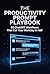 The Productivity Prompt Playbook: 100 ChatGPT Prompts That Cut Your Workday in Half — For Professionals, Entrepreneurs, and Anyone Drowning in Tasks