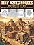 Tiny Aztec Houses Coloring Book: Mini Aztec Homes, Ancient Designs, and Creative Art to Color