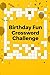 Birthday Fun Crossword Challenge: 60 Joyful Crossword Puzzles Inspired by Celebrations, Parties, and Happy Moments