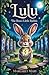 Lulu the Brave Little Rabbit: Adventures of a Bold Little Bunny