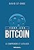 Tout sur le Bitcoin: Le com...