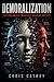 Demoralization: Psychological Warfare Against Society