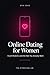 Online Dating for Women (HER EDGE The Modern Woman's Sharp Advantage in Love, Attraction & Power)