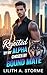 Rejected by My Alpha Chosen by Bound Mate: Enemies to Lovers Forbidden Fated MM Romance Touch Him and Die (Rejected Wolves Saga series Book 7)