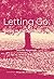 Letting Go: Steps in the Spiritual Life (Pendle Hill Pamphlets)