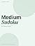 Medium Sudoku Puzzle Book for Adults — Volume 2: 200 Medium Sudoku Puzzles with Solutions