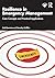 Resilience in Emergency Management: Core Concepts and Practical Applications