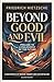 Beyond Good and Evil: A Classic Masterpiece of Western Philosophy and Existential Thought