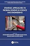 Strategic Approaches to Problem Solving in Science and Engineering (Advancing Science and Engineering through Artificial Intelligence, Machine Learning, and Mathematical Modeling)