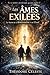 Les âmes exilées - Le secret de la réincarnation et de l'éveil: Au delà du temps et de l'oubli (French Edition)
