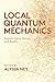 Local Quantum Mechanics by Alyssa Ney