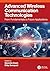 Advanced Wireless Communication Technologies: From Fundamentals to Future Applications