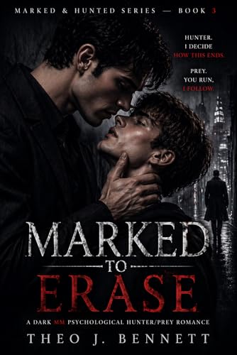Marked to Erase: A Dark MM Psychological Hunter/Prey Romance (Marked & Hunted Series Book 3)