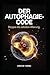 DER AUTOPHAGIE-CODE: Stoppe die zelluläre Alterung. (German Edition)