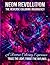 Neon Revolution: The Reverse Coloring Insurgency: A Reverse Coloring Experience: Trace the Light, Forget the Outlines - Creative Stress Relief for Adults