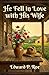 He Fell in Love with His Wife: A Classic American Romance and Marriage of Convenience