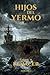 Hijos del Yermo – Libro II: Renacer (Spanish Edition)