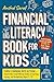 Financial Literacy Book for Kids: Turn Learning into Action – Teach Kids Smart Money Skills on Earning, Saving, and Budgeting (Ages 7–13) - Beginner Guide