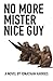 No More Mister Nice Guy
