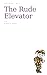 The Rude Elevator (Small Truths)