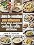 Livre de recettes pour débutants sur le régime alimentaire contre la colite ulcéreuse (French Edition)