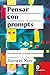 Pensar con Prompts by Jianwei Xun