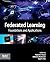 Federated Learning: Foundations and Applications