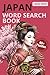 Japan Word Search Book: 60+ Large Print Japanese Culture Puzzles – Samurai, Anime, Cuisine, Traditions, Landmarks & More | Gift for Japan Lovers & Enthusiasts
