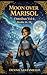 Moon Over Marisol: Books 16–18: (A Cozy Fantasy Novella Collection)