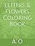 Letters & Flowers Coloring Book
