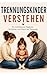 Trennungskinder Verstehen: Liebe trotz getrennter Wege (German Edition)