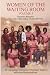 Women of the Waiting Room V...
