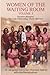 Women of the Waiting Room Vol 3 Survivor's Remorse: The Cost of Becoming