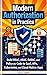 Modern Authorization in Practice : Build RBAC, ABAC, ReBAC, and Policy-as-Code for SaaS, APIs, Kubernetes, and Cloud-Native Applications with OPA, Cedar, OpenFGA, Keycloak, and Casbin