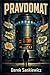 The Truth Machine A Novel of Bureaucracy, Conscience, and Accidental Revolution: A Novel of Bureaucracy, Conscience, and Accidental Revolution