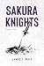 Sakura Knights - Part One