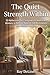 The Quiet Strength Within: 33 Reflections for Caregivers & Healthcare Workers to Restore Balance, Set Boundaries, and Reclaim