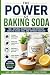 The Power of Baking Soda: S...